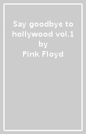 Say goodbye to hollywood vol.1