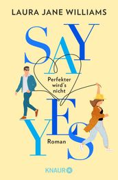 Say yes - Perfekter wird s nicht