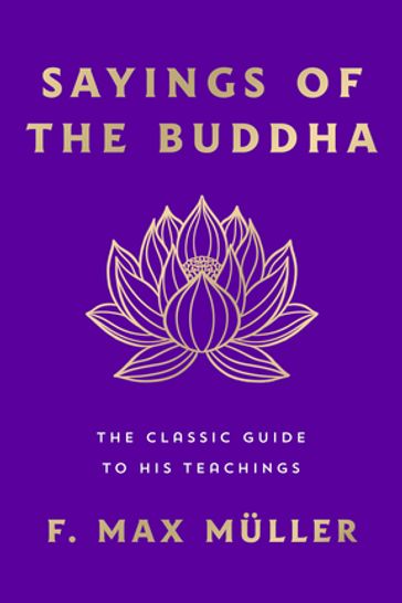 Sayings of the Buddha - F. Max Muller