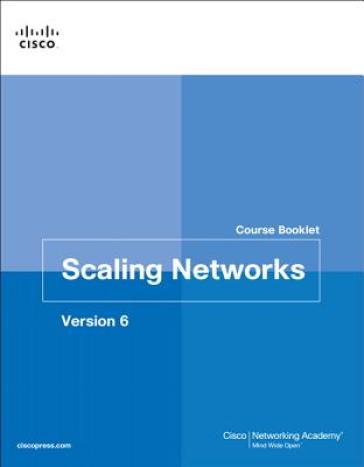 Scaling Networks v6 Course Booklet - Cisco Networking Academy