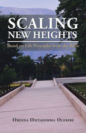 Scaling New Heights Based on Life Principles from the Bible