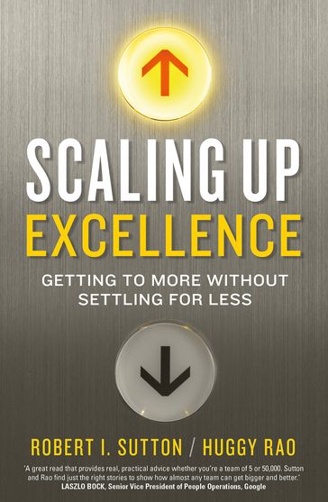 Scaling up Excellence - Hayagreeva Rao - Robert I. Sutton