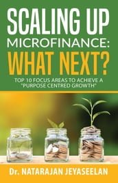 Scaling up Microfinance: What Next?