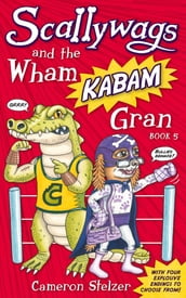 Scallywags and the Wham Kabam Gran