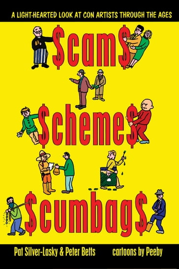 Scams Schemes Scumbags - Pat Silver-Lasky - Peter Betts