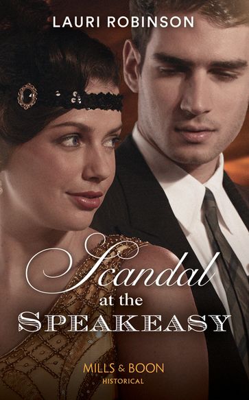 Scandal At The Speakeasy (Mills & Boon Historical) (Twins of the Twenties, Book 1) - Lauri Robinson