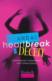 Scandal, Heartbreak, and Deceit
