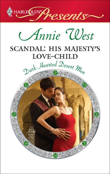 Scandal: His Majesty's Love-Child - Annie West