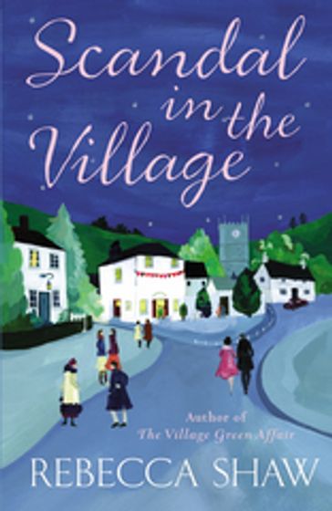 Scandal In The Village - Rebecca Shaw