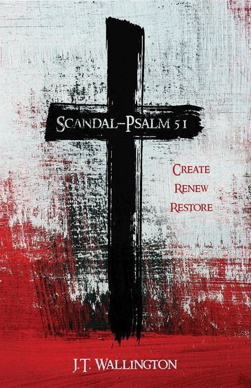 Scandal - Psalm 51 - J. T. Wallington