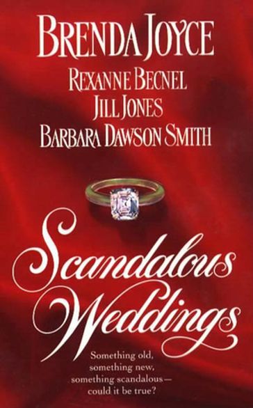 Scandalous Weddings - Brenda Joyce - Jill Jones - Barbara Dawson Smith - Rexanne Becnel - Olivia Drake