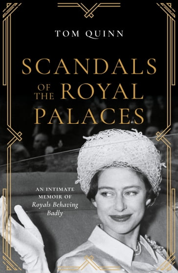 Scandals of the Royal Palaces - Tom Quinn