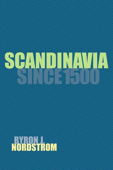 Scandinavia since 1500 - Byron J. Nordstrom