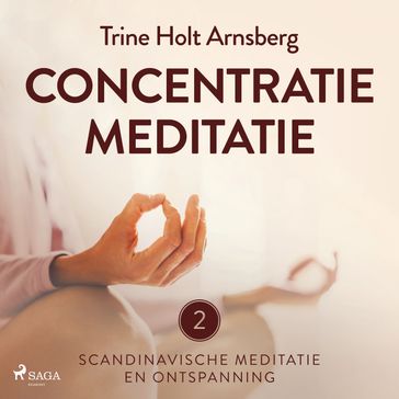 Scandinavische meditatie en ontspanning #2 - Concentratiemeditatie - Trine Holt Arnsberg