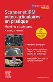 Scanner et IRM ostéo-articulaires en pratique