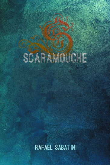 Scaramouche - Rafael Sabitini