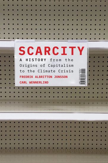 Scarcity - Fredrik Albritton Jonsson - Carl Wennerlind