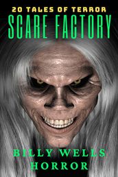 Scare Factory: A Collection of Horror