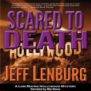 Scared to Death: A Lori Matrix Hollywood Mystery - Jeff Lenburg