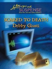 Scared to Death (Mills & Boon Love Inspired)