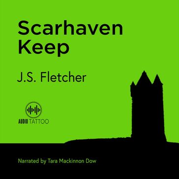Scarhaven Keep - J.S. Fletcher