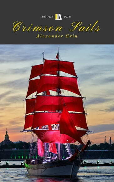 Scarlet Sails - Alexander Grin