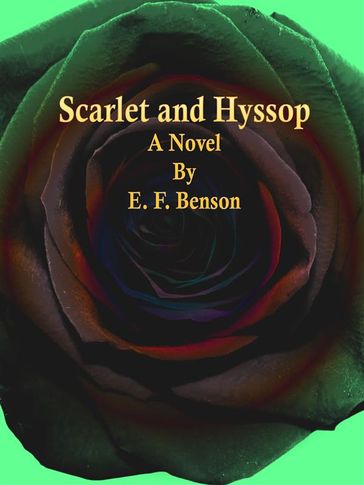 Scarlet and Hyssop - E. F. Benson