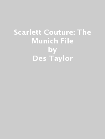 Scarlett Couture: The Munich File - Des Taylor