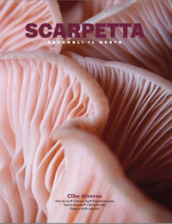 Scarpetta, raccogli il gusto (2023). Ediz. illustrata. 2: Cibo diverso