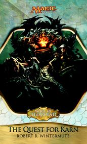 Scars of Mirrodin: The Quest for Karn