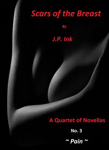 Scars of the Breast - Book 3 - Pain - J.P. Ink