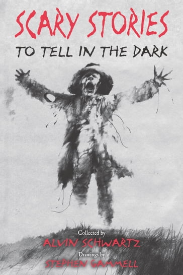 Scary Stories to Tell in the Dark - Alvin Schwartz