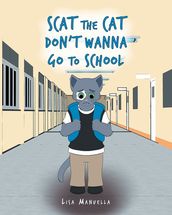 Scat the Cat Don t Wanna Go to School