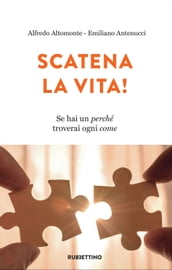 Scatena la vita!