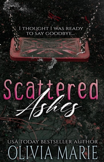 Scattered Ashes - Olivia Marie