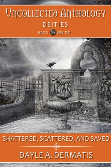 Scattered, Shattered, and Saved - Dayle A. Dermatis