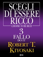 Scegli di essere ricco - Do it - Fallo 3