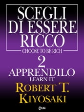 Scegli di essere ricco - Learn it, Apprendilo 2