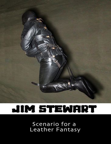 Scenario for a Leather Fantasy - Jim Stewart