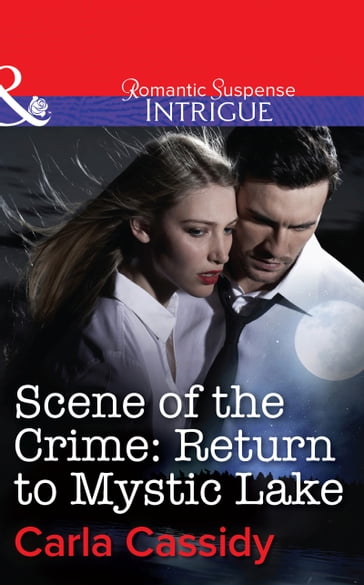 Scene of the Crime: Return to Mystic Lake (Mills & Boon Intrigue) - Carla Cassidy