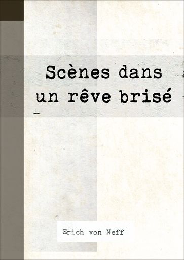 Scènes dans un rêve brisé - Erich von Neff