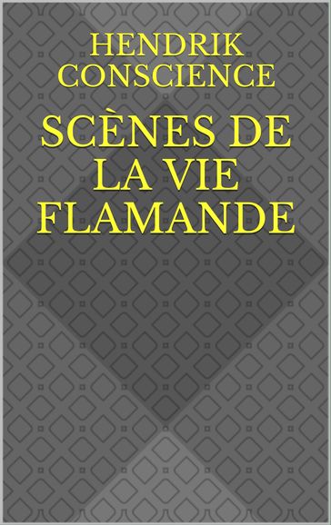 Scènes de la vie flamande - Hendrik Conscience