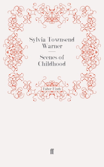 Scenes of Childhood - Sylvia Townsend Warner