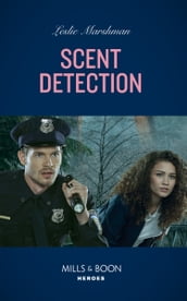 Scent Detection (K-9s on Patrol, Book 5) (Mills & Boon Heroes)