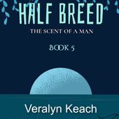 Scent Of A Man, The - Half Breed (Book 5)