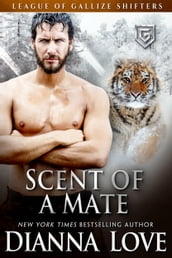 Scent Of A Mate: League Of Gallize Shifters 4
