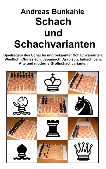 Schach und Schachvarianten - Andreas Bunkahle