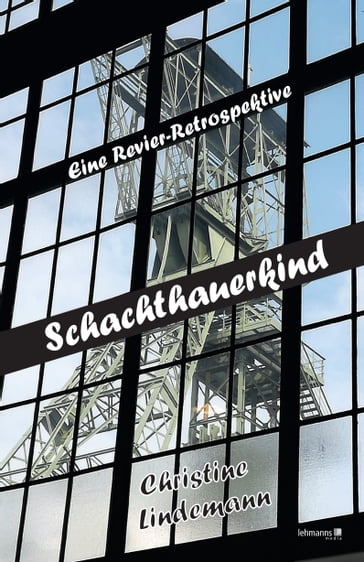 Schachthauerkind - Christine Lindemann