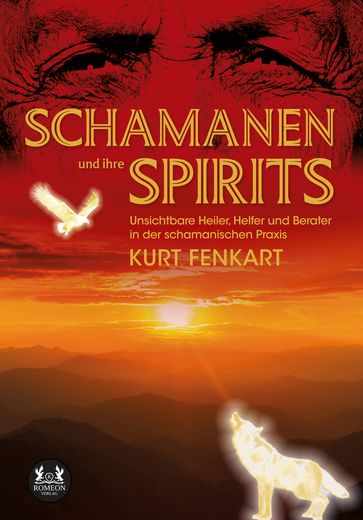 Schamanen und ihre Spirits - Kurt Fenkart