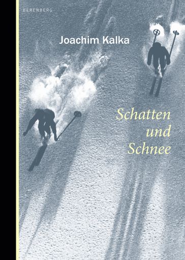 Schatten und Schnee - Joachim Kalka